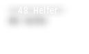 48 Helfer